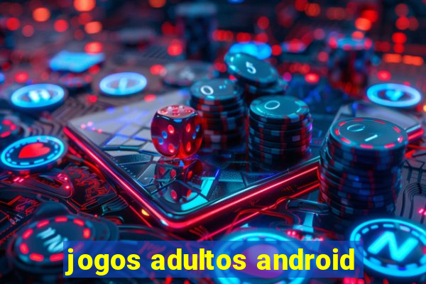 jogos adultos android